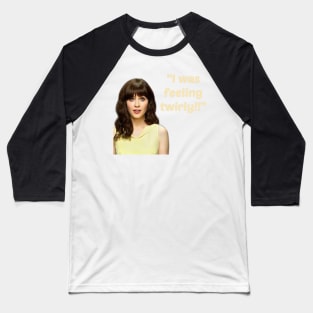 New Girl Funny Quote Baseball T-Shirt